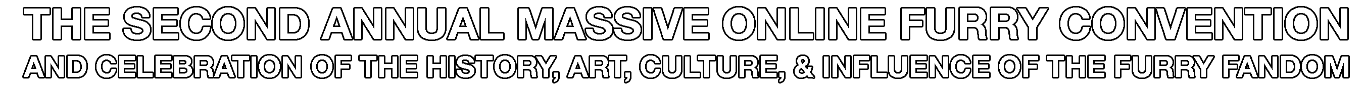 THE SECOND ANNUAL MASSIVE ONLINE FURRY CONVENTION AND THE HISTORY, ART, CULTURE, & INFLUENCE OF THE FURRY FANDOM